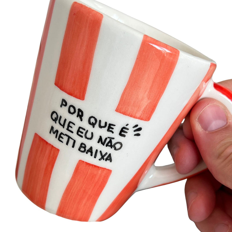 Caneca "Por Que É Que Eu Não Meti Baixa" Listrados